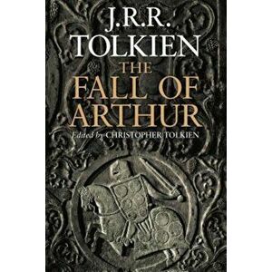 The Fall of Arthur, Paperback - J. R. R. Tolkien imagine