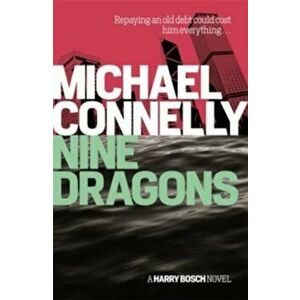 Nine Dragons - Michael Connelly imagine