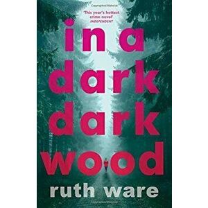 In a Dark, Dark Wood - Ruth Ware imagine