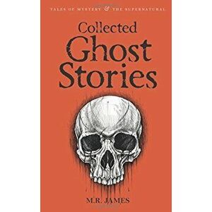 Collected Ghost Stories (Tales of Mystery & the Supernatural) - M.R. James imagine