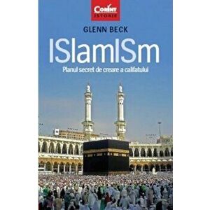 IslamIsm. Planul secret de creare a califatului - Glenn Beck imagine