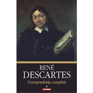Corespondenta completa, Volumul 2: 1639-1644 - Rene Descartes imagine