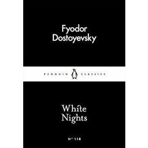 White Nights (Penguin Little Black Classics) - Fyodor Dostoyevsky imagine