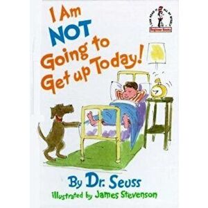 I Am Not Going to Get Up Today!, Hardcover - Seuss imagine