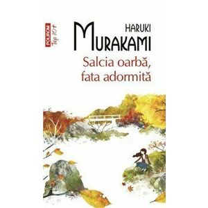 Salcia oarba, fata adormita (Top 10+) - Haruki Murakami imagine