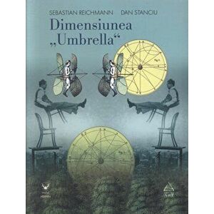 Dimensiunea "Umbrella" - Sebastian Reichmann, Dan Stanciu imagine