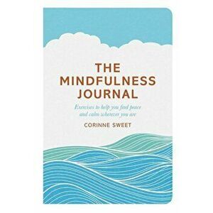 The Mindfulness Journal - Corinne Sweet, Marcia Mihotich imagine