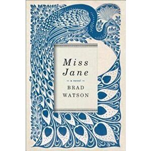 Miss Jane, Paperback - Brad Watson imagine