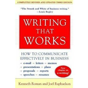 Writing That Works, 3rd Edition: How to Communicate Effectively in Business, Paperback - Kenneth Roman imagine