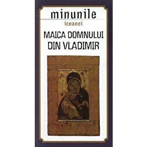 Minunile icoanei Maica Domnului din Vladimir - *** imagine