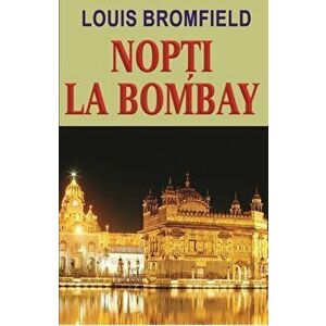 Nopti la Bombay - Louis Bromfield imagine