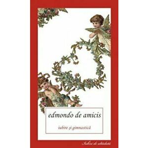 Iubire si gimnastica - Edmondo de Amicis imagine