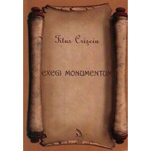 Exegi monumentum - Titus Crisciu imagine