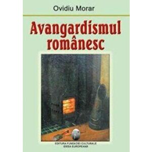 Avangardismul romanesc - Ovidiu Morar imagine
