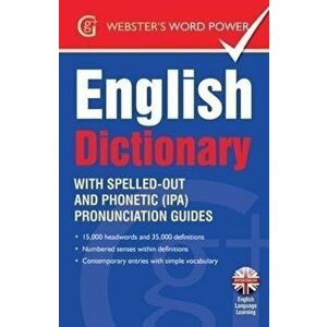 Webster's Word Power English Dictionary : With Easy-to-Follow Pronunciation Guide and IPA - Betty Kirkpatrick imagine