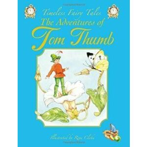 Timeless Fairy Tales - Adventures of Tom Thumb - Rene Cloke imagine