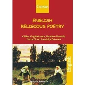 English Religious Poetry - Dorobat Dumitru, Gogalniceanu Calina, Petrescu Luminita, Parvu Luiza imagine