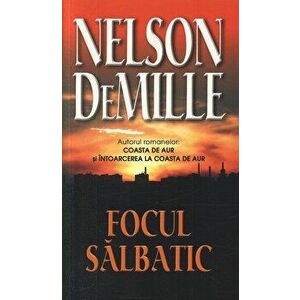 Focul salbatic - Nelson DeMille imagine