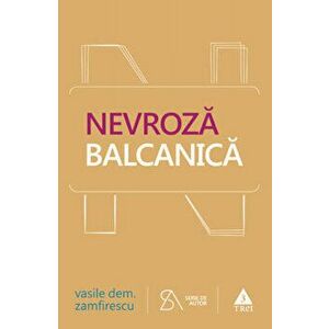 Nevroza balcanica | Vasile Dem. Zamfirescu imagine