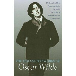 The Collected Works of Oscar Wilde - Oscar Wilde imagine