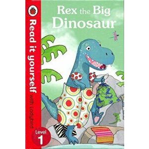 Rex the Big Dinosaur: Read it yourself with Ladybird, Level 1 - *** imagine