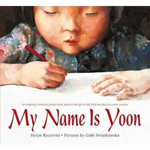 My Name Is Yoon, Paperback - Helen Recorvits imagine