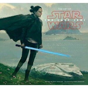 The Art of Star Wars: The Last Jedi, Hardcover - Phil Szostak imagine