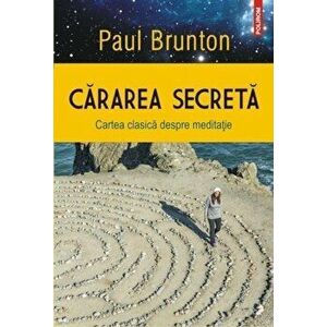 Cararea secreta | Paul Brunton imagine