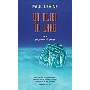 Un alibi in larg. Seria Solomon vs Lord. Vol. 3 - Paul Levine imagine