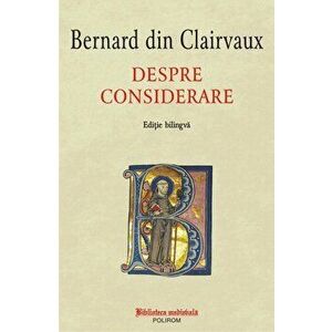 Despre considerare (editie bilingva) - Bernard din Clairvaux imagine