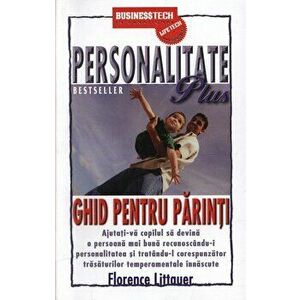Personalitate Plus. Ghid pentru parinti - Florance Littauer imagine