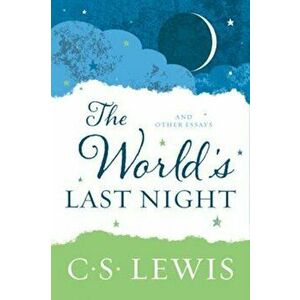 The World's Last Night: And Other Essays, Paperback - C. S. Lewis imagine