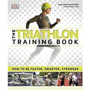 The Triathlon Training Book - James Beckinsale imagine