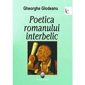 Poetica romanului interbelic - Gheorghe Glodeanu imagine