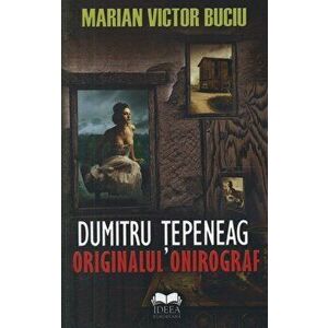 Dumitru Tepeneag. Originalul onirograf - Marian Victor Buciu imagine