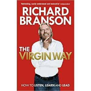 The Virgin Way: How to Listen, Learn, Laugh and Lead - Richard Branson imagine