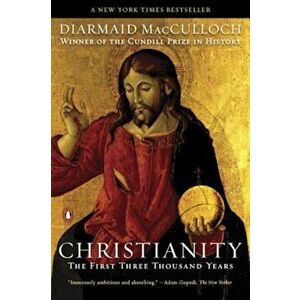 Christianity: The First Three Thousand Years, Paperback - Diarmaid MacCulloch imagine