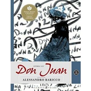 Istoria lui Don Juan - A. Baricco imagine