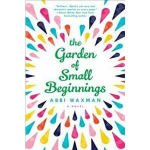 The Garden of Small Beginnings, Paperback - Abbi Waxman imagine