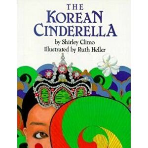 The Korean Cinderella, Paperback - Shirley Climo imagine