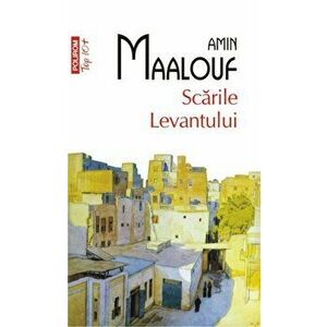 Scarile Levantului (Top 10+) - Amin Maalouf imagine