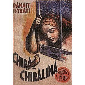 Chira Chiralina - Panait Istrati imagine