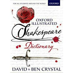 Oxford Illustrated Shakespeare Dictionary, Paperback - David Crystal imagine