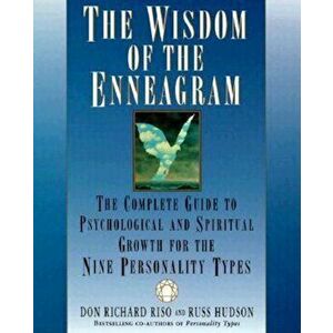 The Wisdom of the Enneagram: The Complete Guide to Psychological and Spiritual Growth for the Nine Personality Types, Paperback - Don Richard Riso imagine