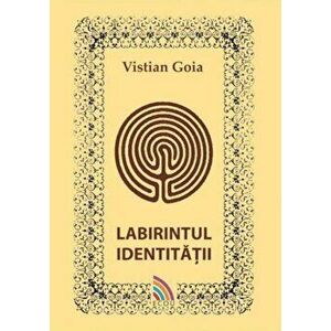 Labirintul identitatii - Vistian Goia imagine