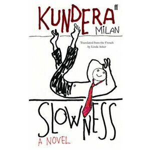 Slowness - Milan Kundera imagine