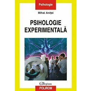 Psihologie experimentala. Ed. 2016 - Mihai Anitei imagine