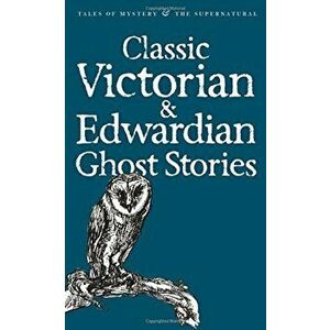 Classic Victorian & Edwardian Ghost Stories (Tales of Mystery & the Supernatural) - Rex Collings imagine