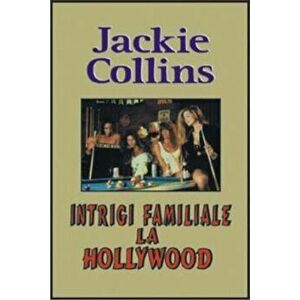 Intrigi familiale la Hollywood - Jackie Collins imagine