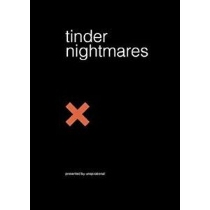 Tinder Nightmares, Paperback - Unspirational imagine
